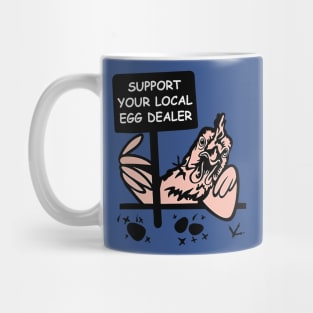 Support Your Local Egg Dealer 2 Mug